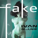 Ivan Melnik - Fake