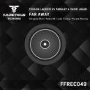 Yves De Lacroix vs Parsley & David Jager - Far Away (Fabio XB Dub Remix)