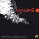 Magre - Dreamt I Was Drowning