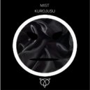 Mist - Kurojusu (Original Mix)