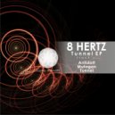 8 Hertz - Tunnel