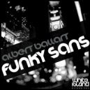Albert Ballart - Funky Sans (Original Mix)