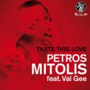 Petros Mitolis feat. Val Gee - Taste This Love (1000 & 1 Night Mix)