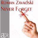 Roman Zavadski - Never Forget (Who.I.AM Remix)