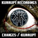 DJ Kurrupt - Changes (Original Mix)