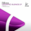 Chris Soul - Unfinished Business (Original Mix)
