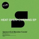 Spencer K & Massimo Cassini - Heat Overpowering