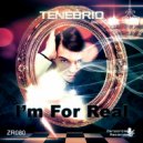 Tenebrio - I'm For Real