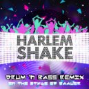 Drum & Bass Mania - Harlem Shake (In The Style Of Baauer) (Drum & Bass Mania Remix)
