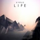 Xyrus - Life