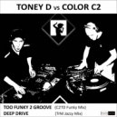 Toney D vs Color C2 - To Funky 2 Groove (Instrumental Mix)