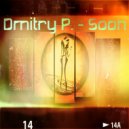 Dmitry P. - Soon (Original Mix)