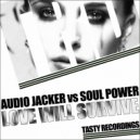 Audio Jacker vs Soul Power - Love Will Survive