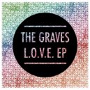 The Graves - L.O.V.E. (Original Mix)