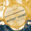 Igores Tamborista - Without Friends (Original Mix)