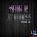 Yair.R. - Let It Bass (Radio Edit)