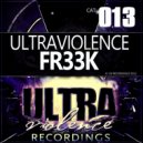 Ultraviolence - Fr33k (The Monitorz Remix)
