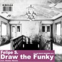 Felipe Santini - Draw The Funky