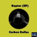 Corben Dallas - Raptor (Original Mix)