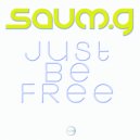 Saumg - Just Be Free