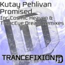 Kutay Pehlivan - Promised (TrancEye Dream Remix)