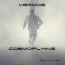 Vermos - Cosmoflying (Original Mix)