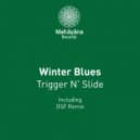 Trigger N\' Slide - Winter Blues (DSF Remix)