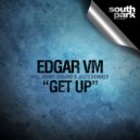Edgar Vm - Get Up (Original Mix)