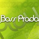 Bass Prada - Feel My Bass