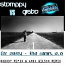 Stomppy Vs Gisbo - Far Away (Nobody Remix)