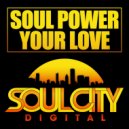 Soul Power - Your Love (Dub Mix)