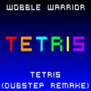 Wobble Warrior - Tetris (Dubstep Remake)