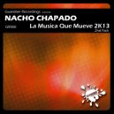 Nacho Chapado - La Musica Que Mueve 2K13 (Karim Cato Remix)