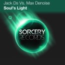 Jack Ds vs Max Denoise - Soul's Light