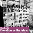 Handcraft - Evolution On The Island (Original Mix)