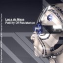 Luca de Maas - Futility Of Resistance