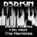 D3RKIN - Everything I'm Not
