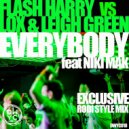 Flash Harry vs Lox & Leigh Green feat. Niki Mak - Everybody (Exclusive Rodi Style Mix)
