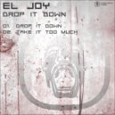EL Joy - Drop It Down