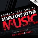 Kquesol ft Shatti - Make Love To The Music