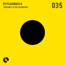 Turntable Actor Chloroform - Flashback 6 (It's A Flashback)