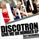 Discotron - Give Me Ur Number