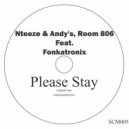 Nteeze & Andys, Room 806 feat. Fonkatronix - Please Stay (Original Instrumental Mix)