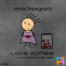 Max Freegrant - Love Zombie (Digitek Remix)