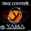 Y.A.M.A. - Take Control (Delrubbio Remix)