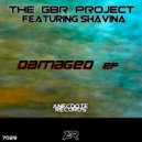 The GBR Project featuring Shavina - Damaged (Lileeth Remix)