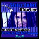 Sister Lubei & Ted Ganung - When Love (No Hold Backs Riddim)