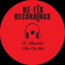 Al Macario - Vibe On Me (Original Mix)