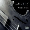 Lucray - Annie\'s Theme (Original Mix)
