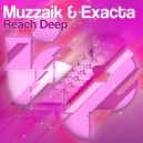 Muzzaik, Exacta - Reach Deep